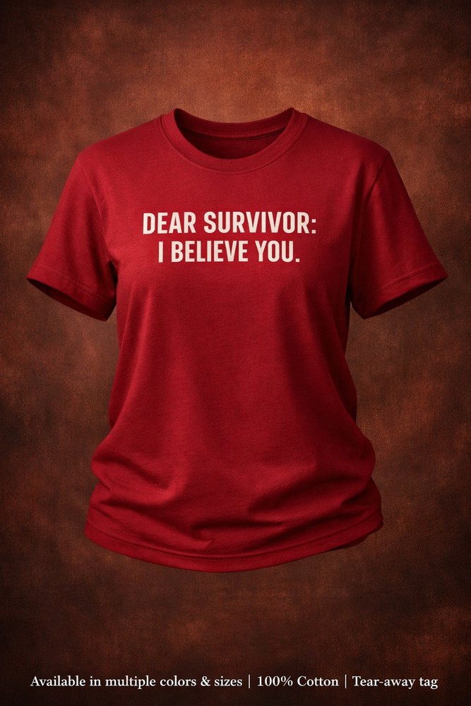 Dear Survivor: I Believe You.